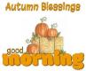 GOOD MORNING (Autumn Blessings)