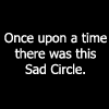 Sad Circle Story