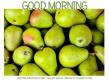 GOOD MORNING, PEARS, FRUIT, TEXT, GREETINGS