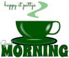 GOOD MORNING.. happy st pattys, COFFEE, GREEN, TEXT