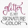 Glitter is my Signature Color Sticker