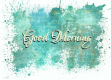 GOOD MORNING, ABSTRACT, TEAL, TEXT