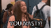 lady saying "You Nasty"