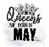 Queens are  Born in May