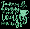 Fantasy morning and toasty mugs