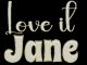 Love it - Jane