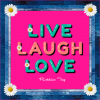 Live, Laugh, Love. - by Robbie