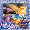 Beach life is th3e only life 