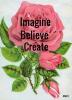Imagine, Dream, Create